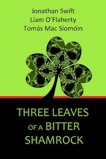 Three Leaves of a Bitter Shamrock