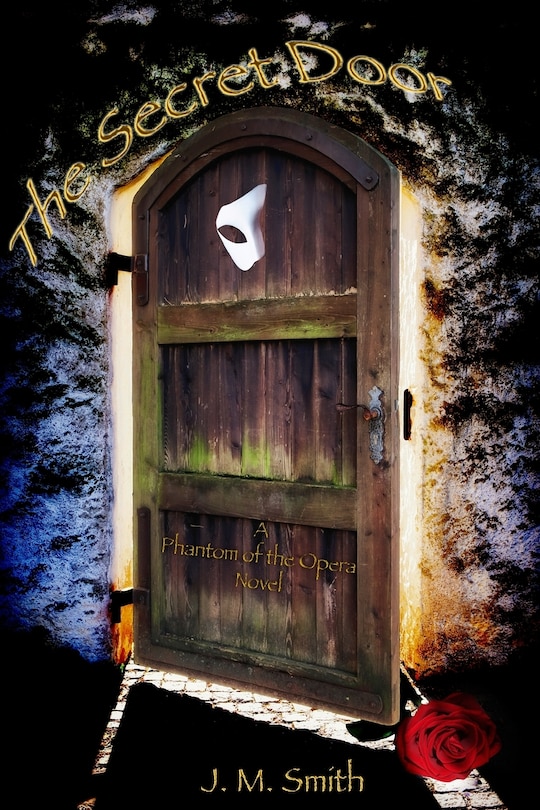 The Secret Door: A Phantom of the Opera Novel