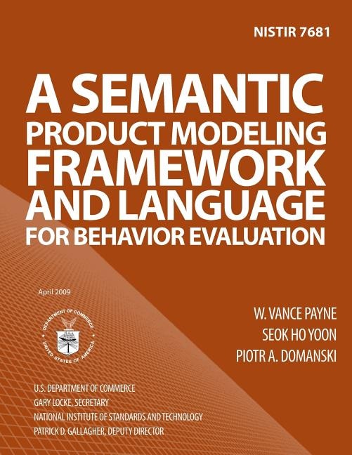 Nistir 7681: A Semantic Product Modeling Framework and Language for Behavior Evaluation