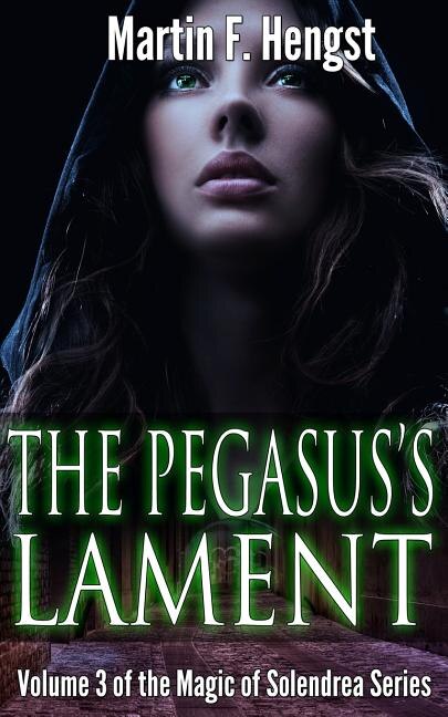 The Pegasus's Lament: A Magic of Solendrea Novel