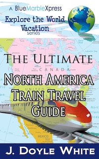 Couverture_The Ultimate North America Train Travel Guide