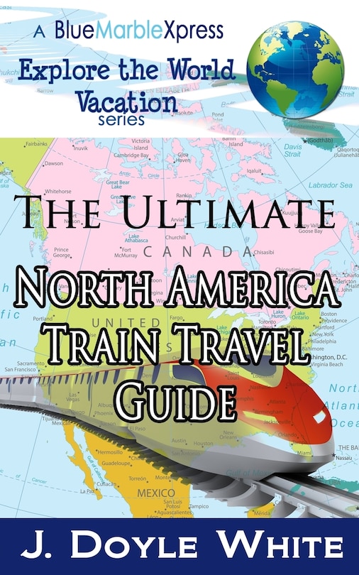 Couverture_The Ultimate North America Train Travel Guide