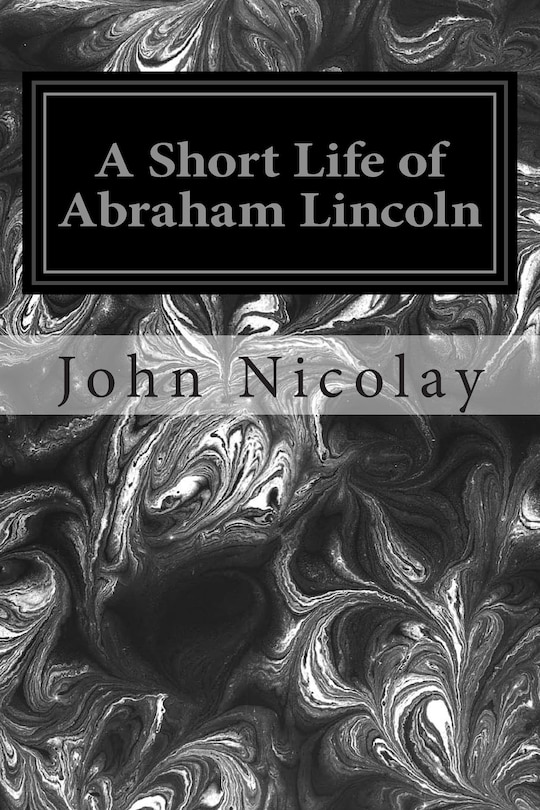 Front cover_A Short Life of Abraham Lincoln