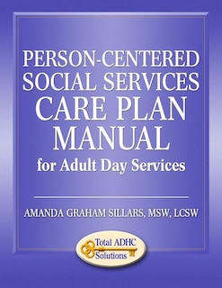 Front cover_Person-Centered Social Services Care Plan Manual for Adult Day Services