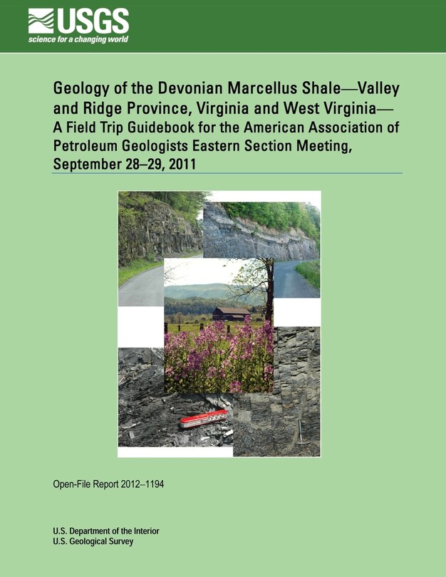 Front cover_Geology of the Devonian Marcellus Shale?Valley and Ridge Province, Virginia and West Virginia? A Field Trip Guidebook for the American Association of Petroleum Geologists Eastern Section Meeting, September 28?29, 2011