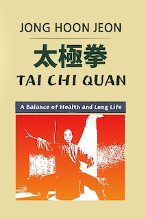 Tai Chi Quan: A Balance of Health and Long Life