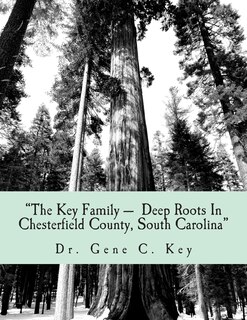 Front cover_The Key Family Deep Roots In Chesterfield County, South Carolina