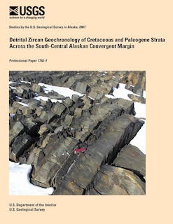 Detrital Zircon Geochronology of Cretaceous and Paleogene Strata Across the South-Central Alaskan Convergent Margin