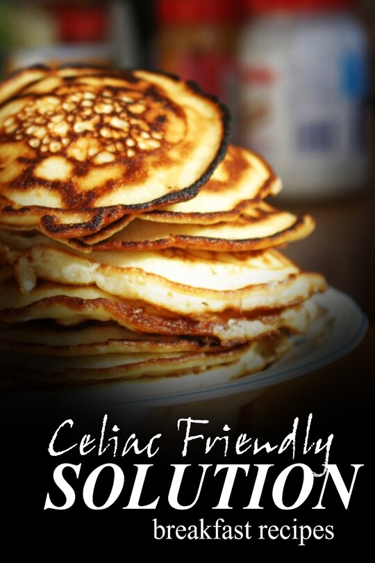 Front cover_Celiac Friendly Solution - Breakfast Recipes