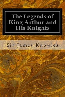Front cover_The Legends of King Arthur and His Knights