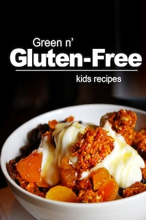 Front cover_Green n' Gluten-Free - Kids Recipes