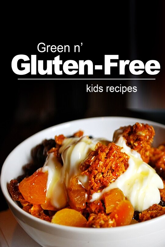 Front cover_Green n' Gluten-Free - Kids Recipes