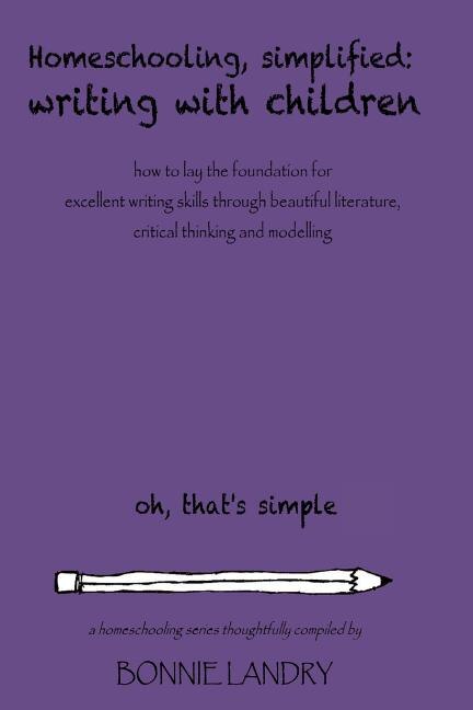 Front cover_Homeschooling, Simplified Writing With Children