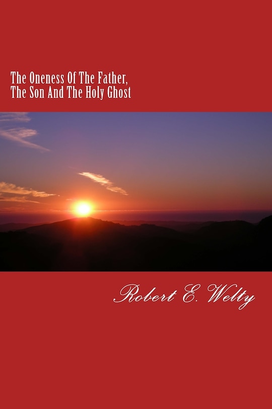 Front cover_The Oneness Of The Father, The Son And The Holy Ghost