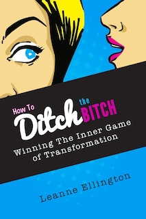 Front cover_How to Ditch the Bitch