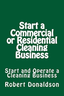 Couverture_Start a Commercial or Residential Cleaning Business