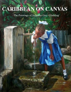 Caribbean on Canvas: The Paintings of Jonathan Guy-Gladding (JAG)