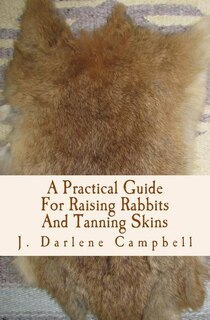 Front cover_A Practical Guide For Raising Rabbits And Tanning Skins
