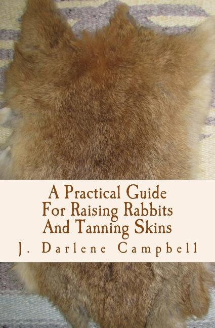 Front cover_A Practical Guide For Raising Rabbits And Tanning Skins