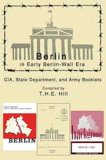 Berlin in Early Berlin-Wall Era CIA, State Department, and Army Booklets