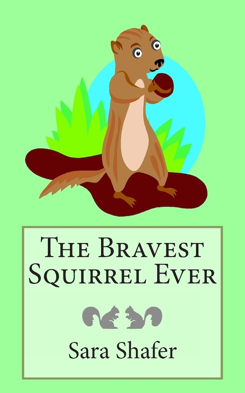Front cover_The Bravest Squirrel Ever