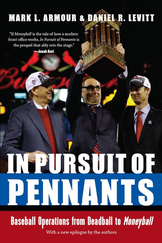 In Pursuit of Pennants: Baseball Operations from Deadball to Moneyball