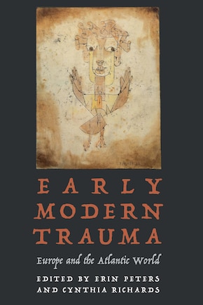 Early Modern Trauma: Europe And The Atlantic World