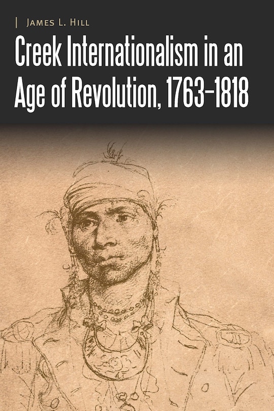 Couverture_Creek Internationalism In An Age Of Revolution, 1763-1818