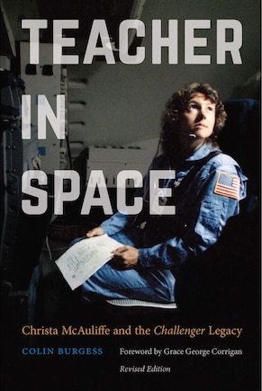 Teacher In Space: Christa Mcauliffe And The Challenger Legacy