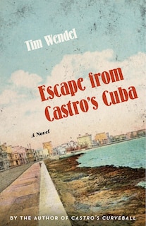 Front cover_Escape From Castro's Cuba