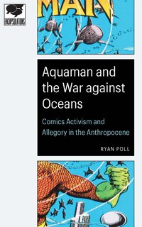 Couverture_Aquaman And The War Against Oceans