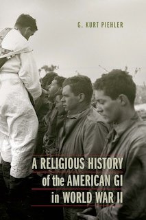 Front cover_A Religious History of the American GI in World War II
