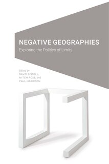 Negative Geographies: Exploring The Politics Of Limits