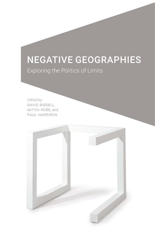 Negative Geographies: Exploring The Politics Of Limits