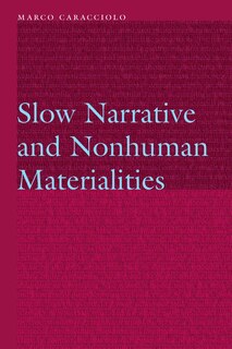 Couverture_Slow Narrative And Nonhuman Materialities