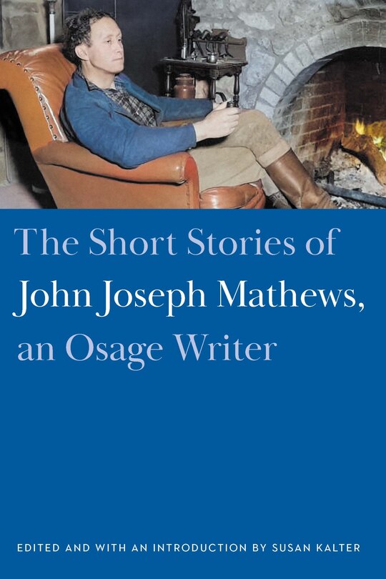 Front cover_The Short Stories of John Joseph Mathews, an Osage Writer