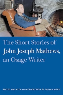 Front cover_The Short Stories of John Joseph Mathews, an Osage Writer