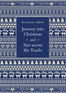 Front cover_Journey Into Christmas And Star Across The Tracks