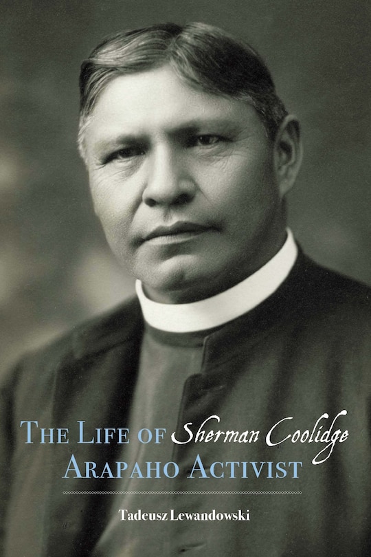 Front cover_The Life of Sherman Coolidge, Arapaho Activist