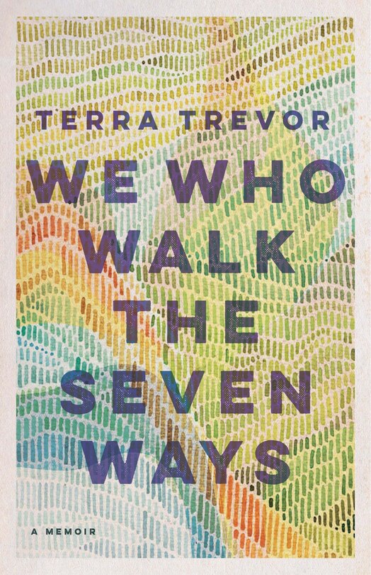 Front cover_We Who Walk the Seven Ways