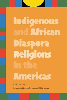 Front cover_Indigenous and African Diaspora Religions in the Americas