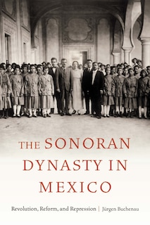 Couverture_The Sonoran Dynasty in Mexico