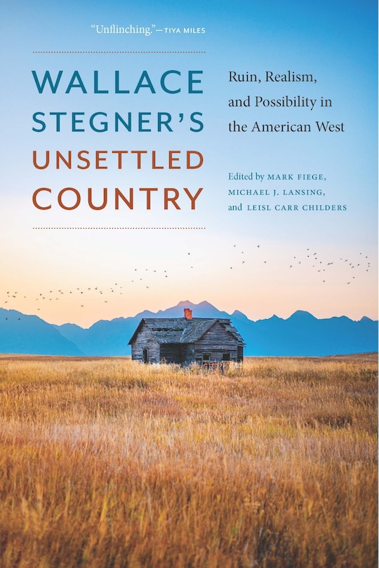Front cover_Wallace Stegner's Unsettled Country