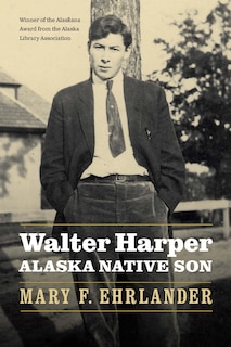 Front cover_Walter Harper, Alaska Native Son