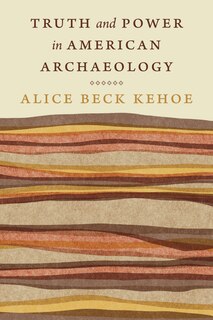 Couverture_Truth and Power in American Archaeology