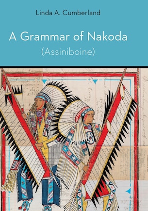 A Grammar of Nakoda (Assiniboine)