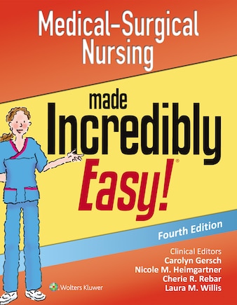 Medical-surgical Nursing Made Incredibly Easy