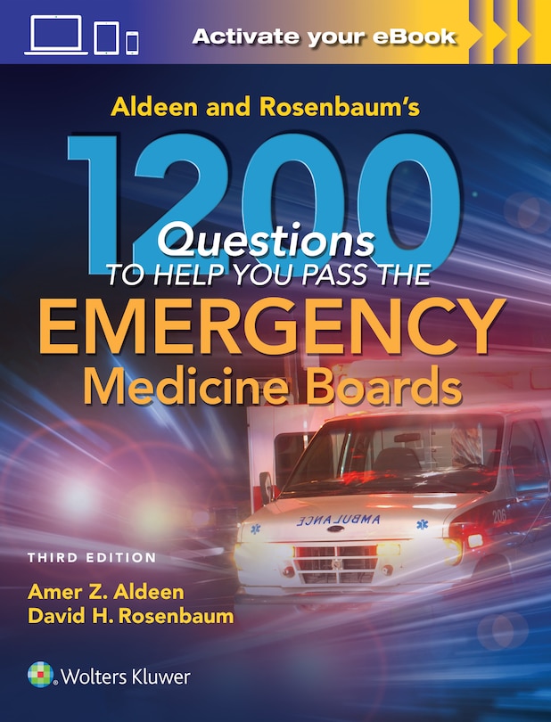 Front cover_Aldeen And Rosenbaum's 1200 Questions To Help You Pass The Emergency Medicine Boards