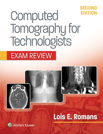 Computed Tomography For Technologists: Exam Review