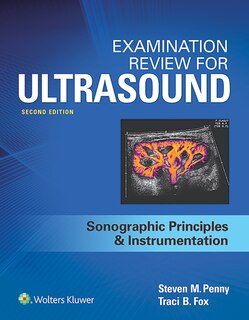 Examination Review For Ultrasound: Spi: Sonographic Principles And Instrumentation